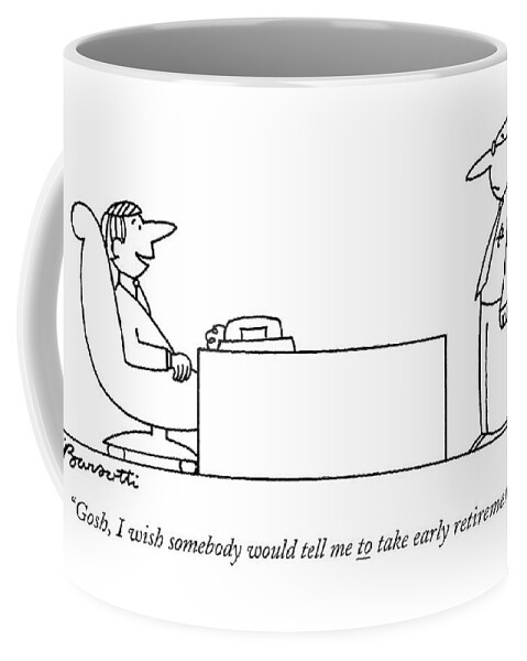 Gosh, I Wish Somebody Would Tell Me To Take Early Coffee Mug