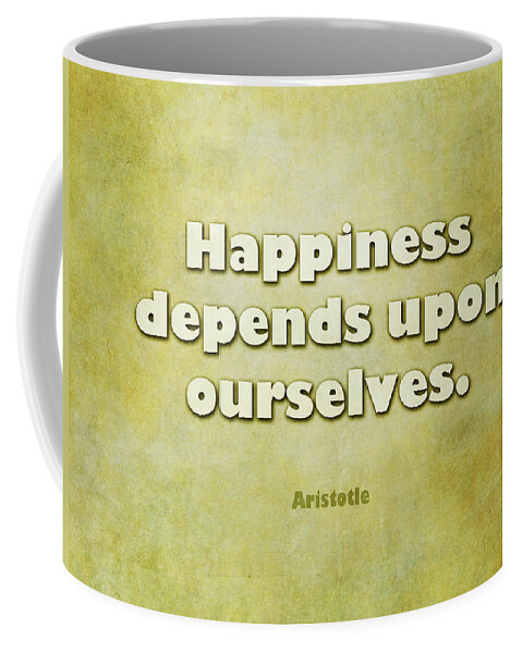 Happiness Coffee Mug featuring the digital art Happiness Depends Upon Ourselves - Aristotle by Randi Kuhne