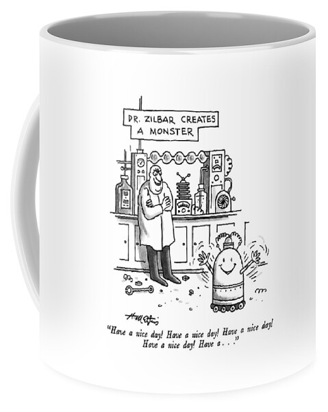 Have A Nice Day!  Have A Nice Day!  Have A Nice Coffee Mug