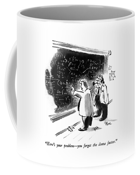 Here's Your Problem - You Forgot The Sleaze Coffee Mug