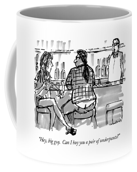 Hey, Big Guy.  Can I Buy You A Pair Of Underpants? Coffee Mug