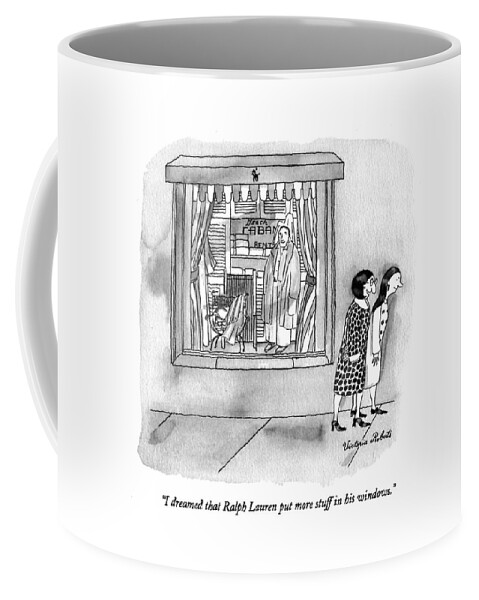 I Dreamed That Ralph Lauren Put More Stuff Coffee Mug by Victoria Roberts -  Conde Nast