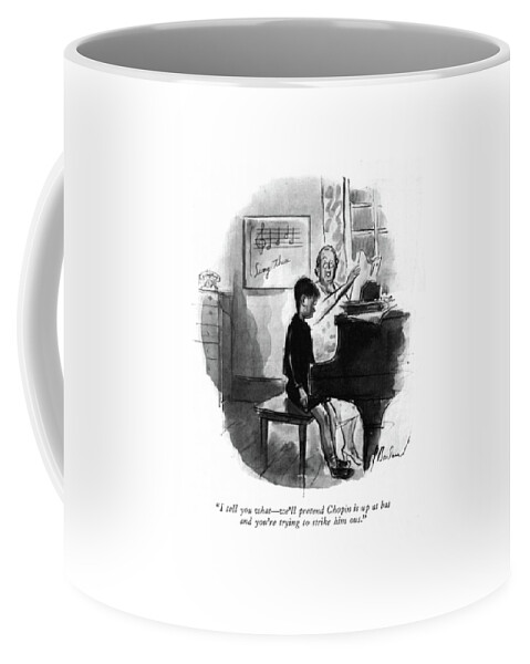 I Tell You What - We'll Pretend Chopin Coffee Mug