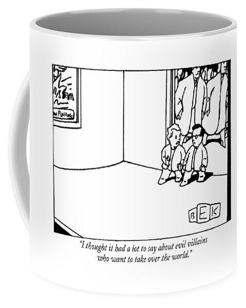 I Thought It Had A Lot To Say About Evil Villains Coffee Mug