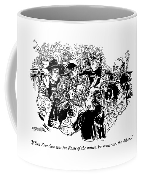 If San Francisco Was The Rome Of The Sixties Coffee Mug