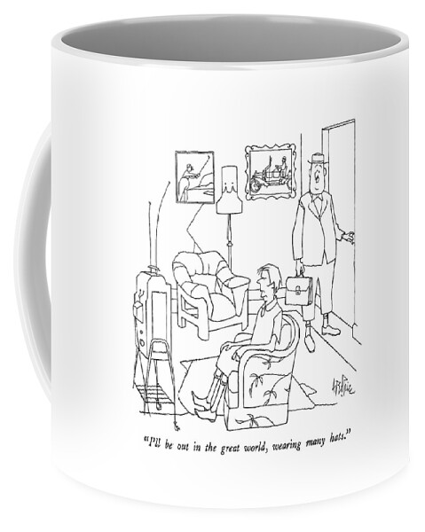 I'll Be Out In The Great World Coffee Mug