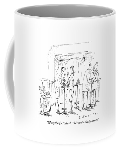 I'll Say This For Richard  -  He's Anatomically Coffee Mug