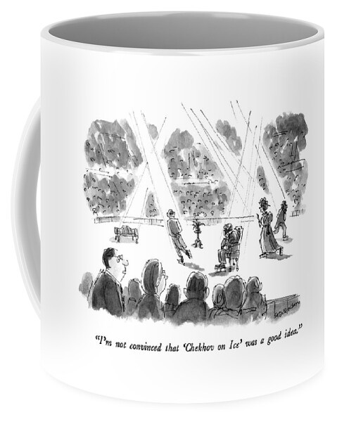 I'm Not Convinced That 'chekhov On Ice' Coffee Mug