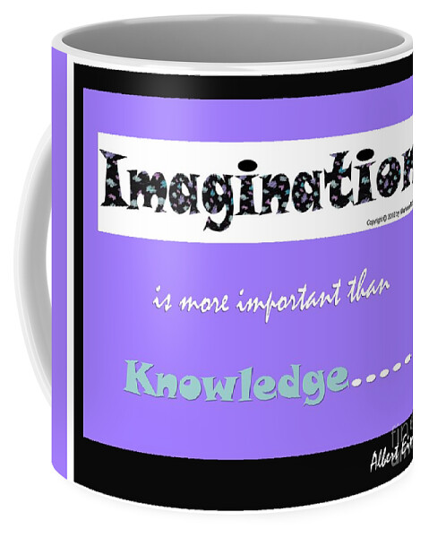 Imagination Is More Important Than Knowledge Coffee Mug featuring the digital art Imagination Quote by Marlene Besso