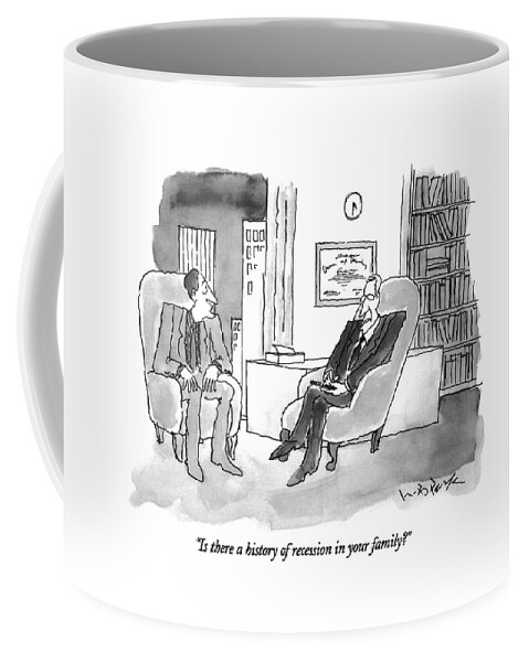 Is There A History Of Recession In Your Family? Coffee Mug