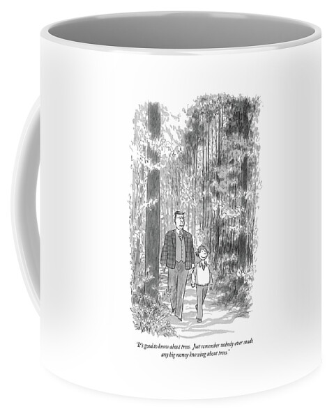It's Good To Know About Trees.  Just Remember Coffee Mug