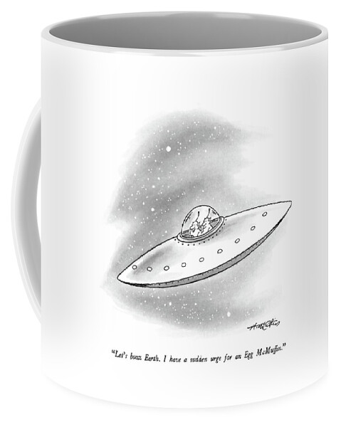 Let's Buzz Earth.  I Have A Sudden Urge For An Coffee Mug