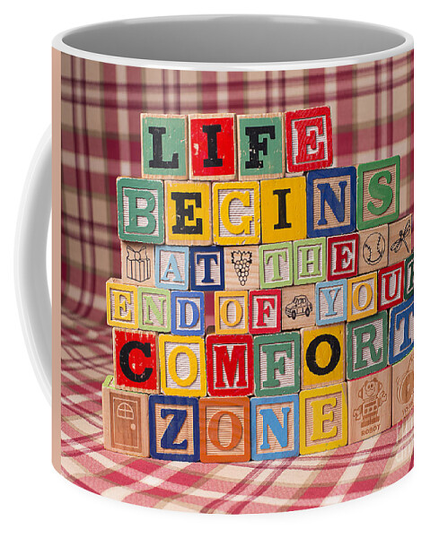Life Begins At The End Of Your Comfort Zone - Neale Donald Walsch Coffee Mug featuring the photograph Life Begins at the End of Your Comfort Zone by Art Whitton