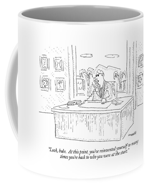 Movies-executives Coffee Mug featuring the drawing Look, Babe. At This Point, You've Reinvented by Robert Mankoff