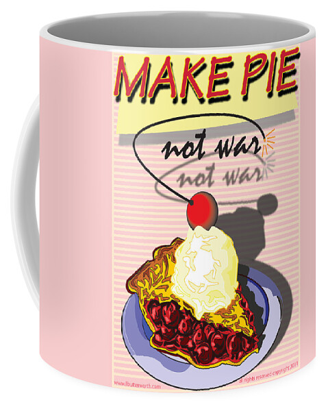 Vector Coffee Mug featuring the digital art Make Cheery Pie Not War by Larry Butterworth