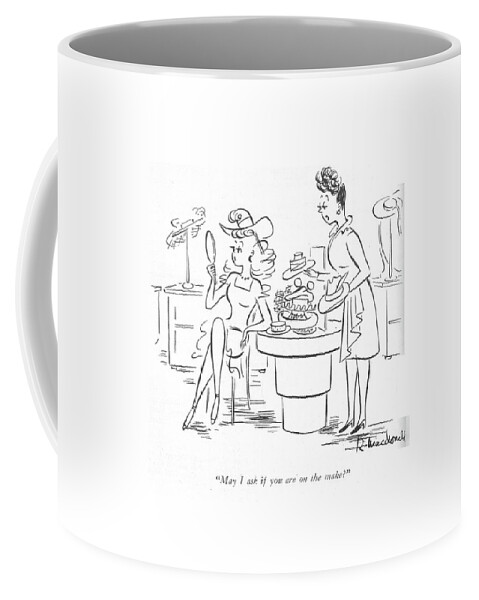 May I Ask If You Are On The Make? Coffee Mug