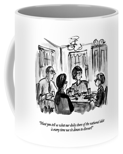 Must You Tell Us What Our Daily Share Coffee Mug