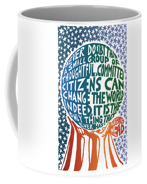 Margaret Mead Coffee Mug featuring the mixed media Never Doubt by Ricardo Levins Morales
