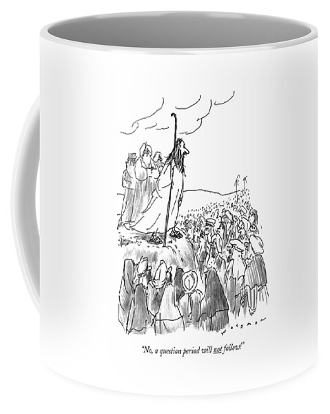 No, A Question Period Will Not Follow! Coffee Mug