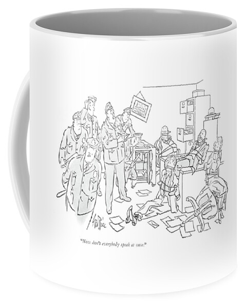 Now Don't Everybody Speak At Once Coffee Mug