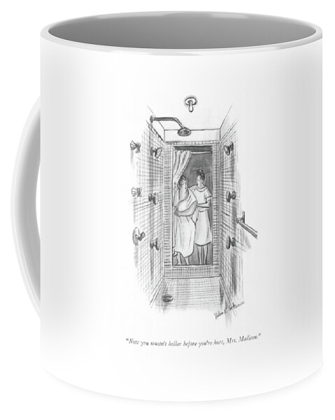 Now You Mustn't Holler Before You're Hurt Coffee Mug