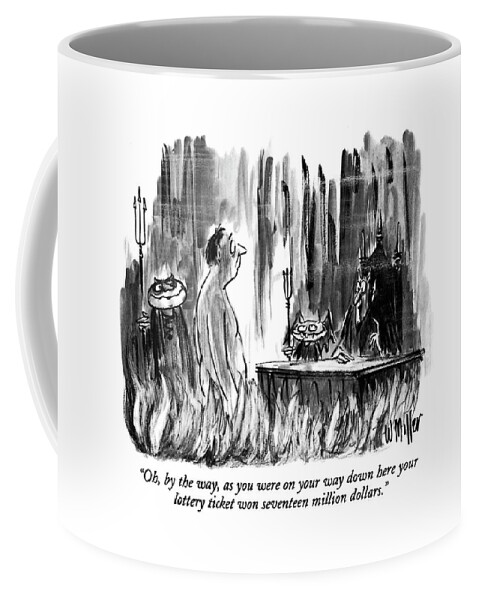 Oh, By The Way, As You Were On Your Way Down Here Coffee Mug