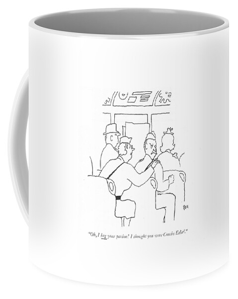 Oh, I Beg Your Pardon! I Thought You Were Cousin Coffee Mug