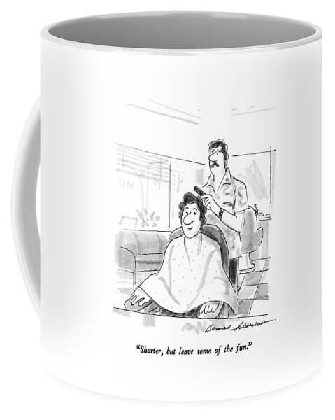 Shorter, But Leave Some Of The Fun Coffee Mug