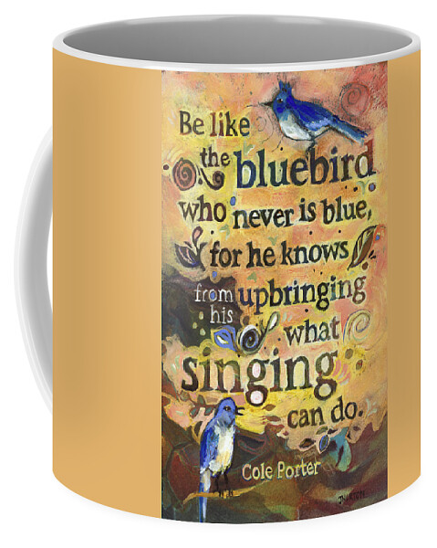Jen Norton Coffee Mug featuring the painting Singing Bluebird Cole Porter Painted Quote by Jen Norton