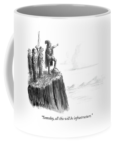 Someday, All This Will Be Infrastructure Coffee Mug