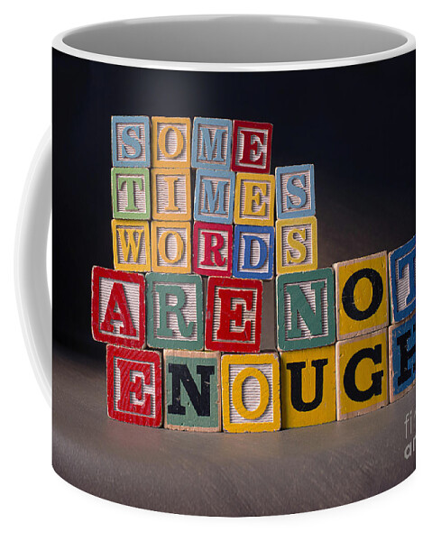 Sometimes Words Are Not Enough Coffee Mug featuring the photograph Sometimes Words Are Not Enough by Art Whitton