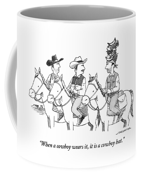 When A Cowboy Wears It, It Is A Cowboy Hat Coffee Mug