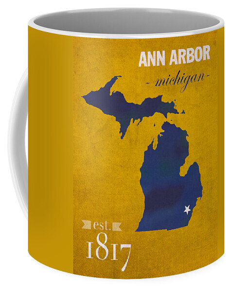 University Of Michigan Coffee Mug featuring the mixed media University of Michigan Wolverines Ann Arbor College Town State Map Poster Series No 001 by Design Turnpike