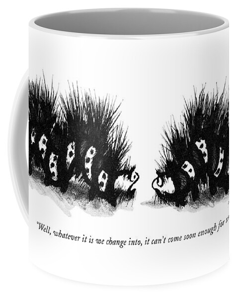Well, Whatever It Is We Change Into, It Can't Coffee Mug