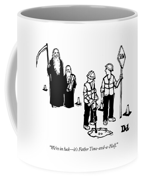 We're In Luck - It's Father Time-and-a-half Coffee Mug