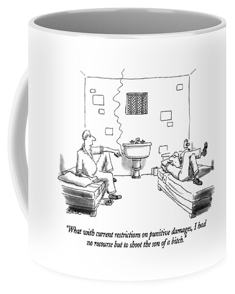 What With Current Restrictions On Punitive Coffee Mug