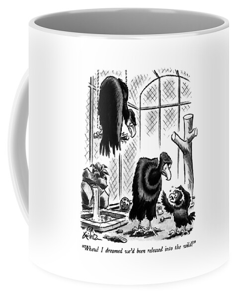 Whew!  I Dreamed We'd Been Released Into The Wild! Coffee Mug