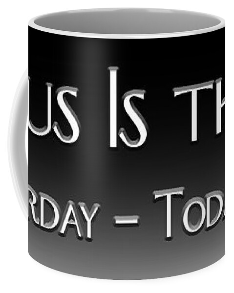 Jesus Is The Same Coffee Mug featuring the digital art Yesterday Today Forever by Carolyn Marshall