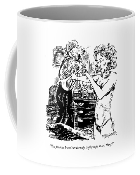 You Promise I Won't Be The Only Trophy Wife Coffee Mug