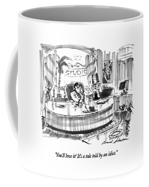You'll Love It!  It's A Tale Told By An Idiot Coffee Mug