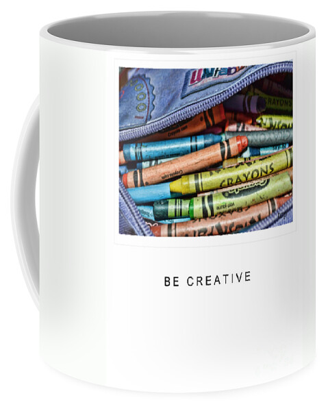 Crayons Coffee Mug featuring the photograph Be Creative by Traci Cottingham
