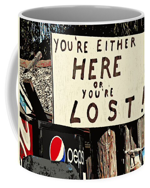 Signs Coffee Mug featuring the photograph Here or Lost by Jo Sheehan