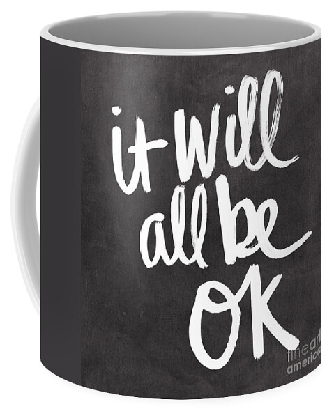 Quote Coffee Mug featuring the painting It Will All Be OK by Linda Woods