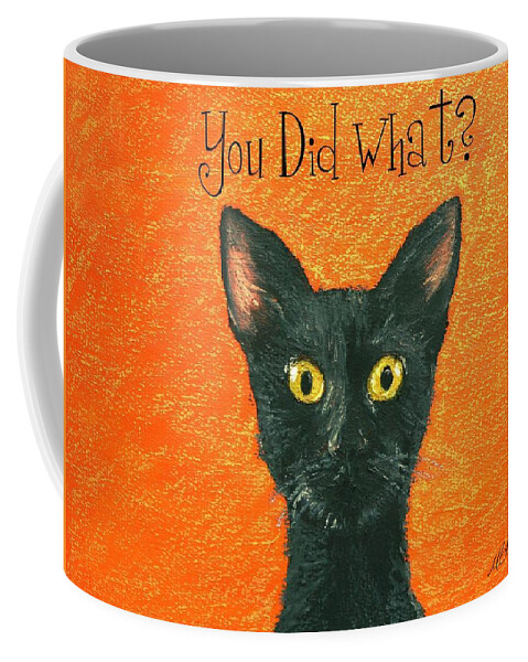 You Did What. Shock Coffee Mug featuring the painting You Did What? #1 by Marna Edwards Flavell