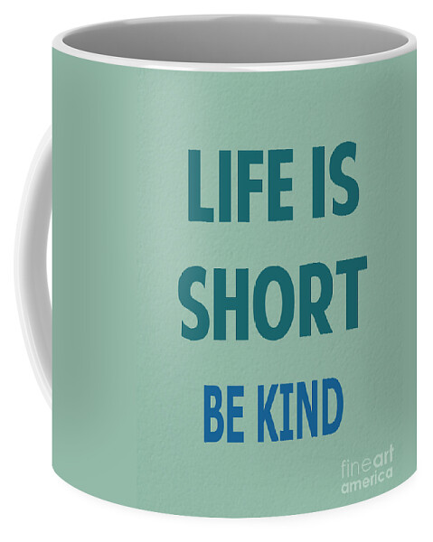 Inspirational Quotes Coffee Mug featuring the photograph 237- Be Kind by Joseph Keane