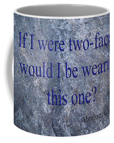 Quote Coffee Mug featuring the mixed media Abraham Lincoln #9 by Ed Taylor