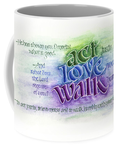 What Is Good Coffee Mug featuring the painting Act Love Walk by Judy Dodds