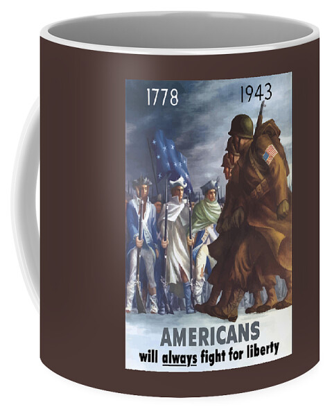 Propaganda Coffee Mug featuring the painting Americans Will Always Fight For Liberty by War Is Hell Store
