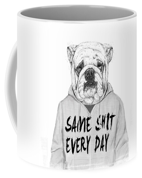 Dog Bulldog Animal Drawing Portrait Humor Funny Black And White Typography Coffee Mug featuring the mixed media Same shit... by Balazs Solti