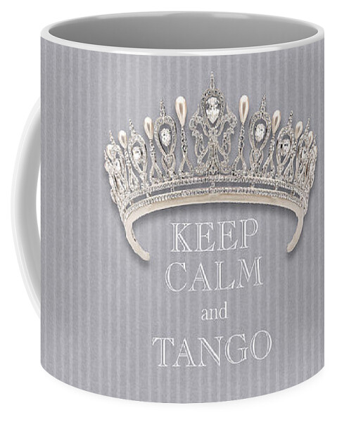 Keep Calm And Tango Coffee Mug featuring the photograph Keep Calm and Tango Diamond Tiara Gray Flannel by Kathy Anselmo